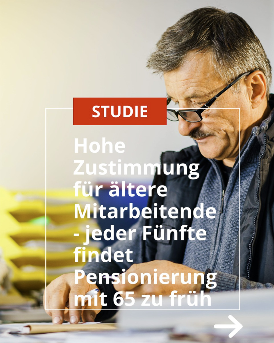 Neue Studie zeigt: Unternehmen schätzen Arbeitskräfte 60plus – und sehen Potenzial für längeres Arbeiten