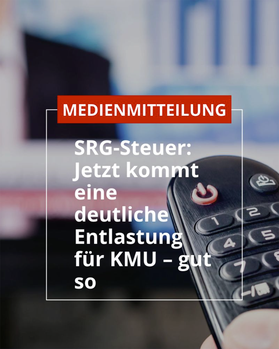 Schweizerischer Gewerbeverband sgv - Medienmitteilung «SRG-Steuer: Jetzt kommt eine deutliche Entlastung für KMU - gut so»